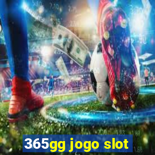 365gg jogo slot