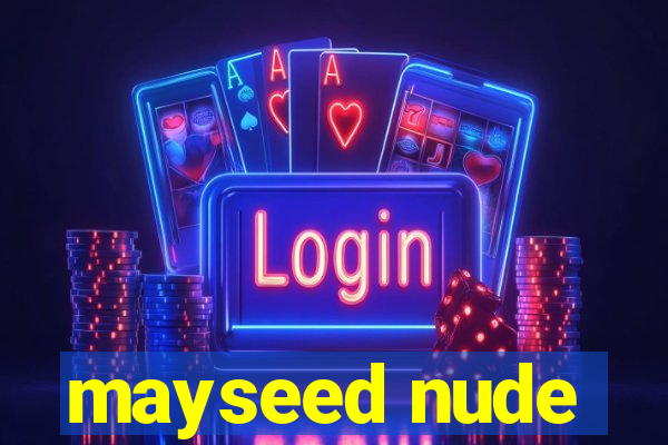 mayseed nude