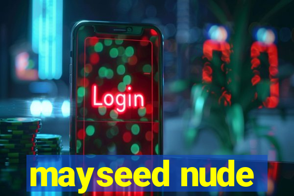 mayseed nude