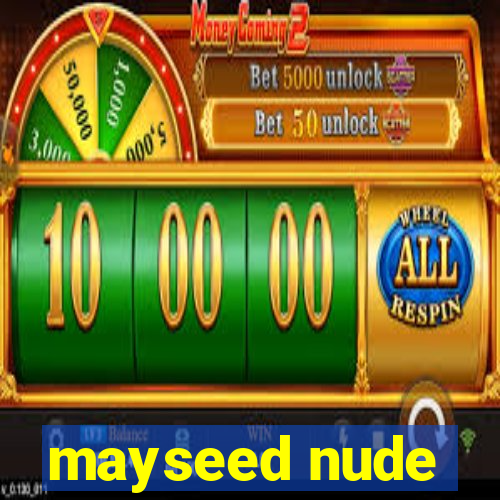 mayseed nude