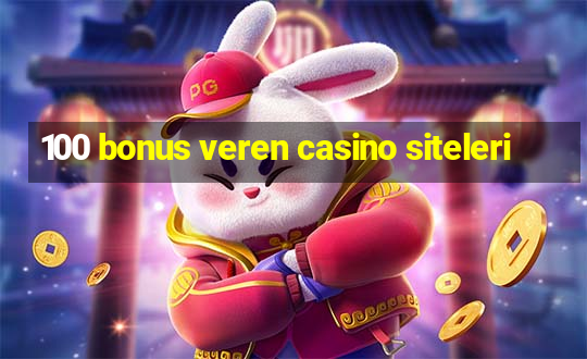 100 bonus veren casino siteleri