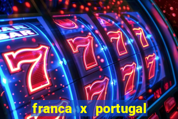 franca x portugal onde assistir