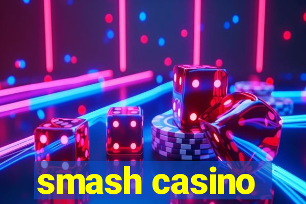 smash casino