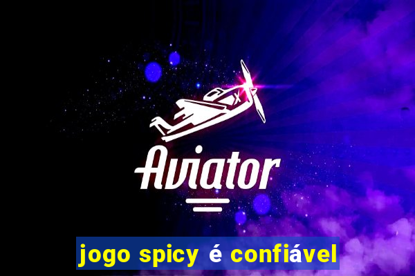 jogo spicy é confiável