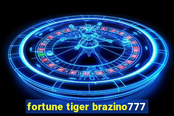 fortune tiger brazino777