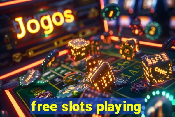 free slots playing