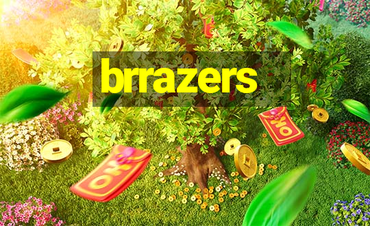 brrazers