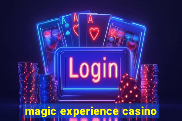 magic experience casino