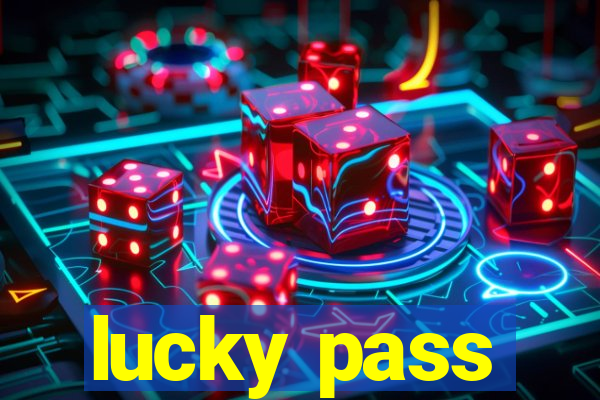 lucky pass