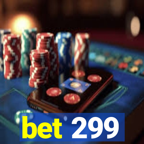 bet 299