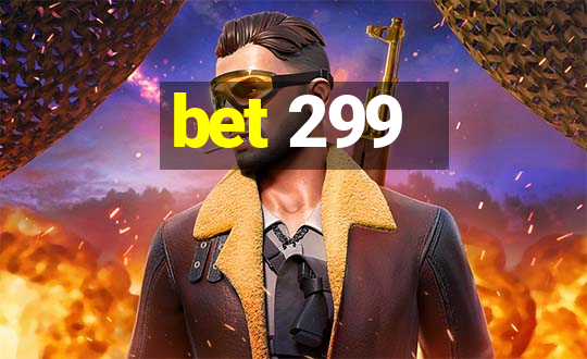 bet 299