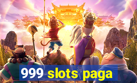 999 slots paga