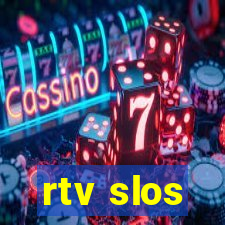 rtv slos