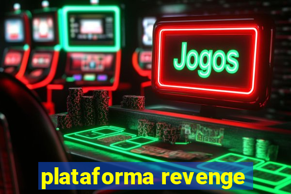 plataforma revenge