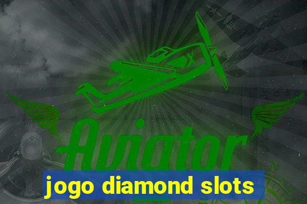 jogo diamond slots