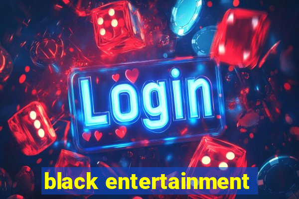 black entertainment