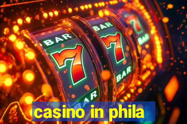 casino in phila