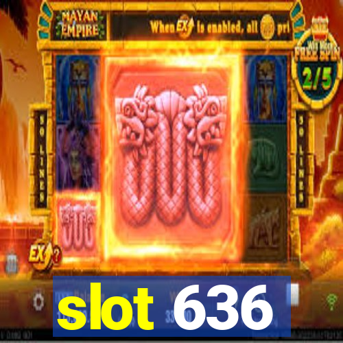 slot 636