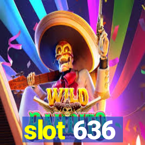 slot 636