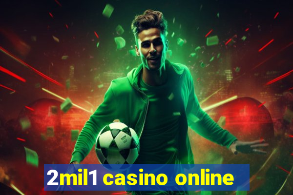 2mil1 casino online