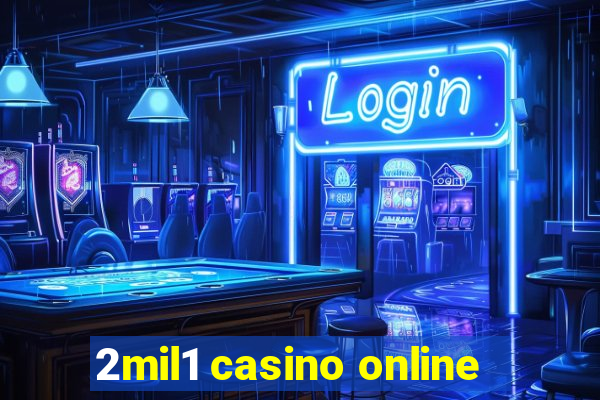 2mil1 casino online