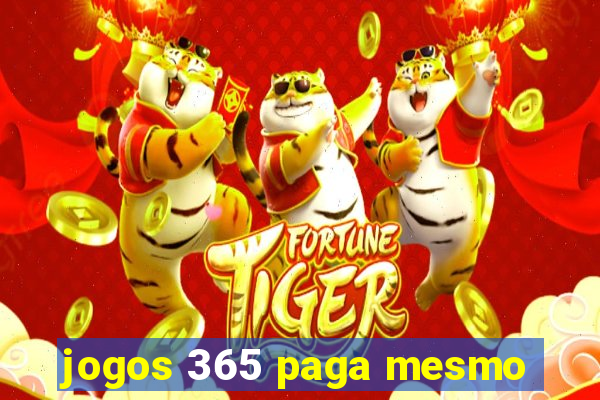 jogos 365 paga mesmo