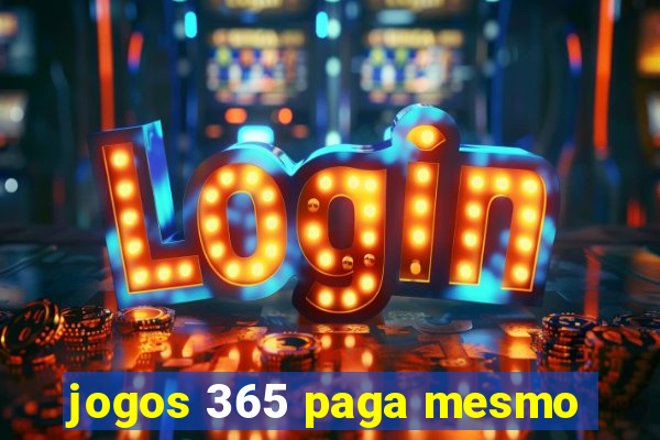 jogos 365 paga mesmo