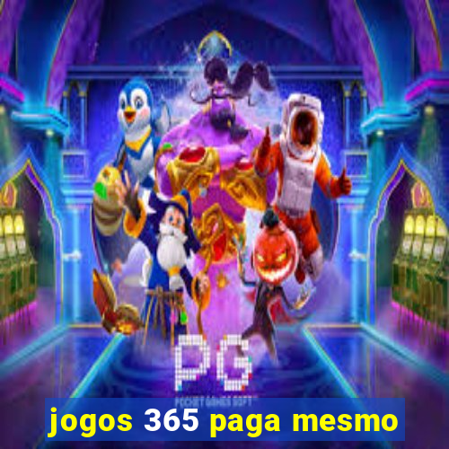 jogos 365 paga mesmo