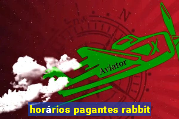 horários pagantes rabbit