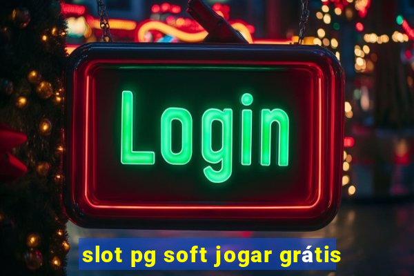 slot pg soft jogar grátis