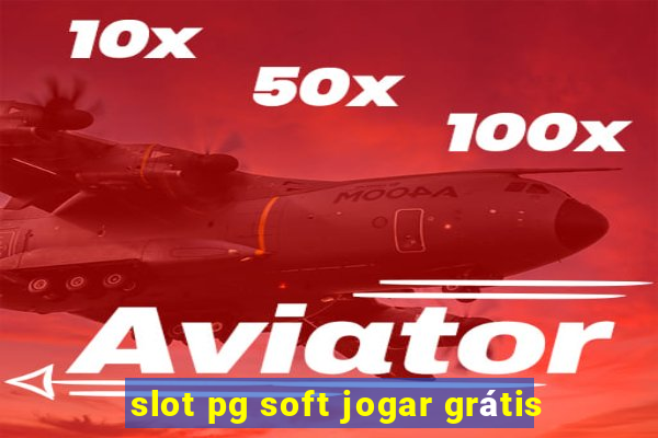 slot pg soft jogar grátis