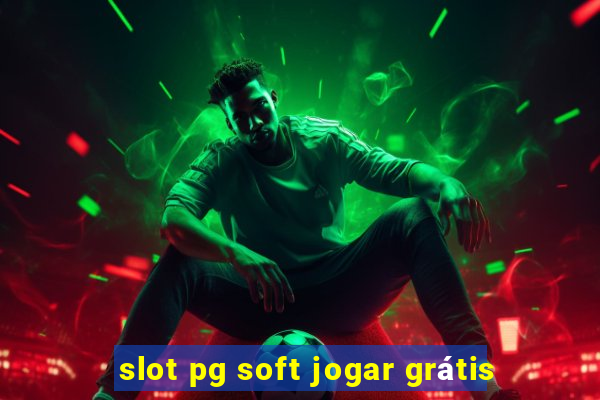 slot pg soft jogar grátis