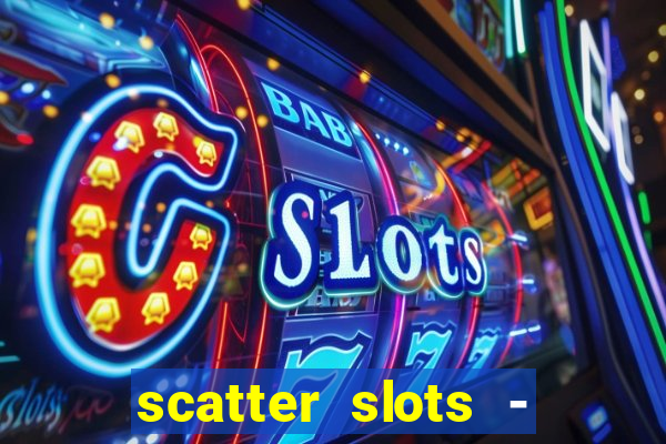 scatter slots - slot machines