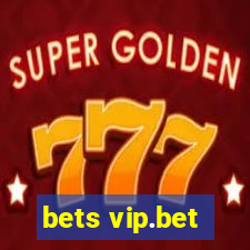 bets vip.bet