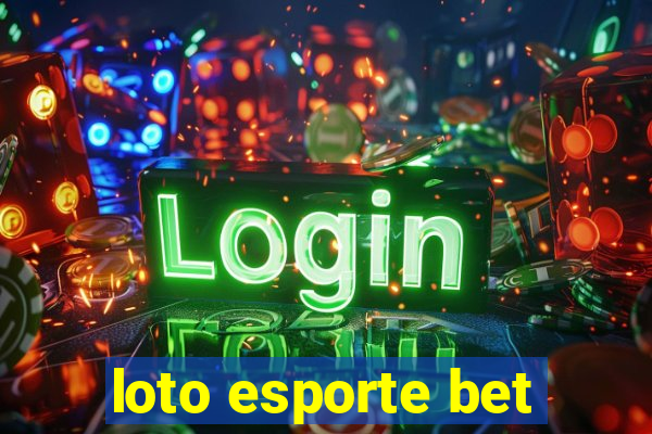 loto esporte bet