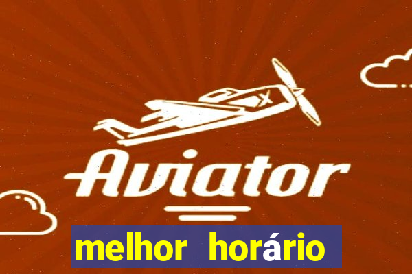 melhor horário para jogar fortune tiger hoje 2024 noite