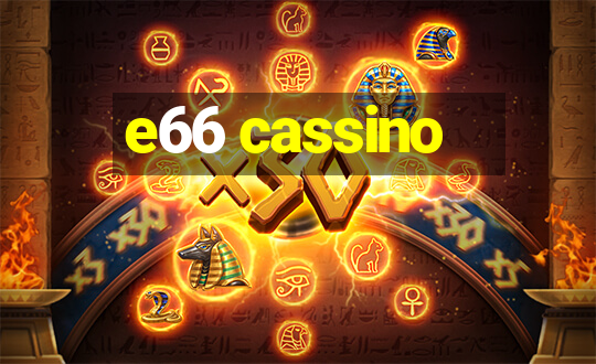 e66 cassino