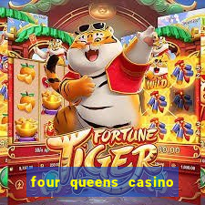 four queens casino & hotel