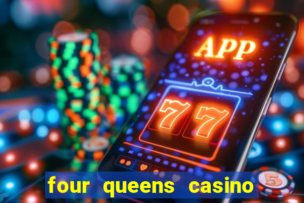 four queens casino & hotel