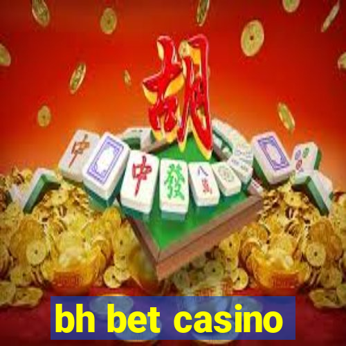 bh bet casino