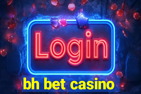 bh bet casino