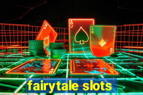 fairytale slots