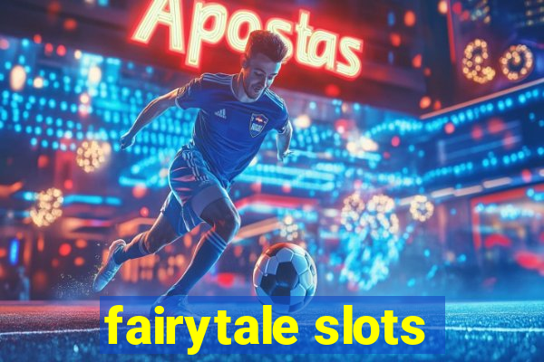 fairytale slots