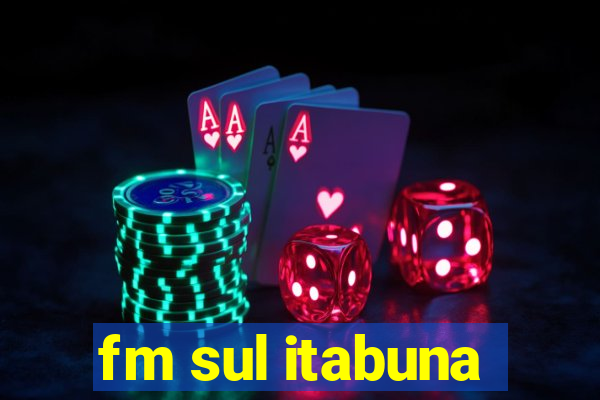 fm sul itabuna