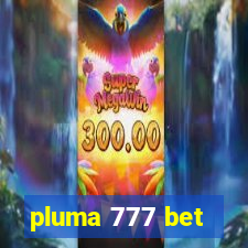 pluma 777 bet