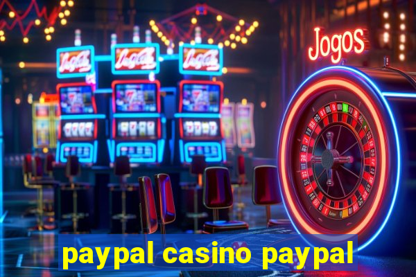 paypal casino paypal