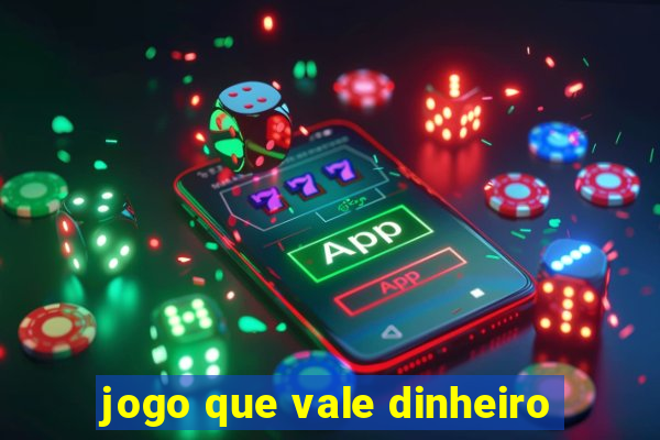 jogo que vale dinheiro