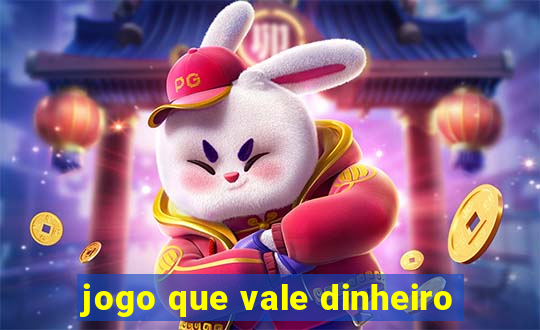 jogo que vale dinheiro