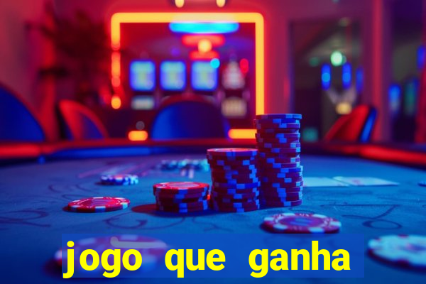 jogo que ganha dinheiro sem colocar dinheiro