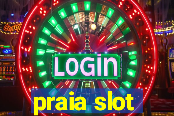 praia slot